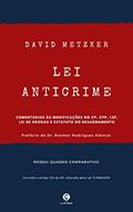 Ler Lei Anticrime: Comentários às modificações no CP, CPP, LEP, Lei de Drogas e Estatuto do Desarmamento, do autor David Metzker Ler Lei Anticrime: Comentários às modificações no CP, CPP, LEP, Lei de Drogas e Estatuto do Desarmamento, do autor David Metzker
