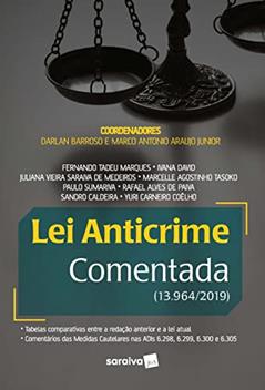 Lei Anticrime Comentada, do autor Fernando Marques; Ivana David; Juliana Saraiva; LEVY EMANUEL MAGNO; Marcelle Tasoko; PAULO SUMARIVA; Rafael Paiva; Sandro Caldei