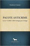 Ler PACOTE ANTICRIME: Lei nº 13.964/ 2019 Artigo por Artigo, do autor Frederico Cattani
