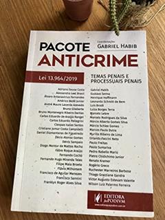 PACOTE ANTICRIME LEI Nº 13.964/2019: TEMAS PENAIS E PROCESSUAIS PENAIS, do autor GABRIEL HABIB