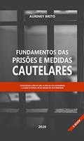 Ler Fundamentos das Prisões e Medidas Cautelares: Acordo com as Novas Leis Anticrime e Abuso de autoridade, do autor Auriney Uchoa de Brito