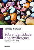Ler Sobre Identidade e Identificações: Conferências (2014-2015), do autor Bernard Nominé Ler Sobre Identidade e Identificações: Conferências (2014-2015), do autor Bernard Nominé