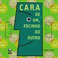 Ler Cara de um, focinho do outro, do autor Guto Lins Ler Cara de um, focinho do outro, do autor Guto Lins