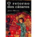 Ler O retorno dos Cátaros, do autor Jorge Molist