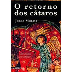 O retorno dos Cátaros, do autor Jorge Molist