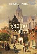 Ler O Retorno do Nativo, do autor Thomas Hardy