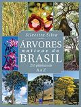 Ler Árvores Nativas do Brasil: 255 Plantas de A a Z, do autor Silvestre Silva
