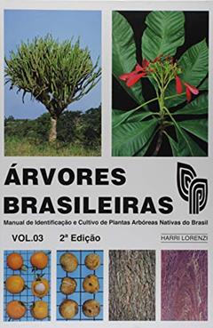 Árvores Brasileiras. Manual de Identificação e Cultivo de Plantas Arbóreas Nativas do Brasil - Volume 3, do autor Harri Lorenzi