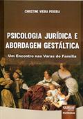 Ler Psicologia Jurídica e Abordagem Gestáltica - Um Encontro nas Varas de Família, do autor Christine Vieira Pereira Ler Psicologia Jurídica e Abordagem Gestáltica - Um Encontro nas Varas de Família, do autor Christine Vieira Pereira