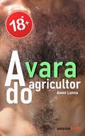 Ler A Vara do Agricultor: a primeira vez de uma mulher, do autor Awen Lunna Ler A Vara do Agricultor: a primeira vez de uma mulher, do autor Awen Lunna
