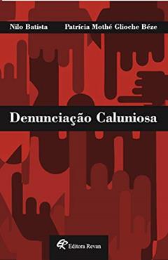 Denunciação Caluniosa, do autor Nilo Batista