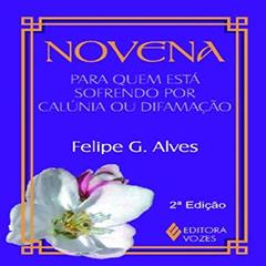 Novena para quem está sofrendo por calúnia ou difamação, do autor Felipe G. Alves