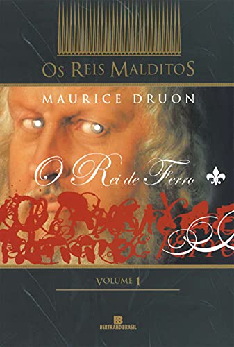 Ler O rei de ferro (Vol. 1 Os Reis Malditos), do autor Maurice Druon