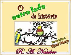 O outro lado da história, do autor R. A. Nassber