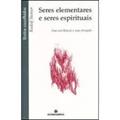 Ler Seres Elementares E Seres Espirituais, do autor Rudolf Steiner Ler Seres Elementares E Seres Espirituais, do autor Rudolf Steiner