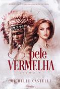 Ler Pele Vermelha (Saga Pele Vermelha Livro 1), do autor Michelle Castelli Ler Pele Vermelha (Saga Pele Vermelha Livro 1), do autor Michelle Castelli