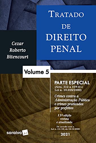 Ler Tratado de direito penal: parte especial - crimes contra a Administração Pública e crimes praticados por prefeitos: Volume 5, do autor Cezar Roberto Bitencourt Ler Tratado de direito penal: parte especial - crimes contra a Administração Pública e crimes praticados por prefeitos: Volume 5, do autor Cezar Roberto Bitencourt
