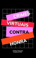 Ler CRIMES VIRTUAIS CONTRA HONRA, do autor ADELMA PIMENTEL Ler CRIMES VIRTUAIS CONTRA HONRA, do autor ADELMA PIMENTEL