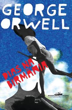 Dias na Birmânia, do autor George Orwell