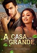 Ler A casa grande (Amores do campo Livro 3), do autor Caroline Andrade Ler A casa grande (Amores do campo Livro 3), do autor Caroline Andrade