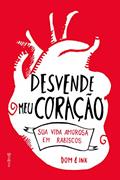 Ler Desvende meu coração: Sua vida amorosa em rabiscos, do autor Dominic Evans