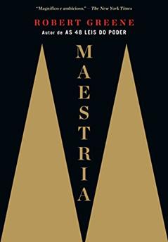 Maestria, do autor Robert Greene