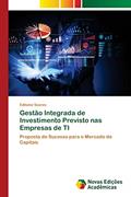 Ler Gestão Integrada de Investimento Previsto nas Empresas de TI: Proposta de Sucesso para o Mercado de Capitais, do autor Edilaine Soares