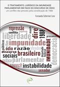 Ler O tratamento jurídico da imunidade parlamentar em face do discurso do ódio: um conflito não previsto pela constituição de 1988, do autor Fernanda Schirmer Lenz Ler O tratamento jurídico da imunidade parlamentar em face do discurso do ódio: um conflito não previsto pela constituição de 1988, do autor Fernanda Schirmer Lenz