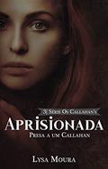 Ler Aprisionada - Presa a um Callahan: Os Callahans (Os Callahan's Livro 3), do autor Lysa Moura