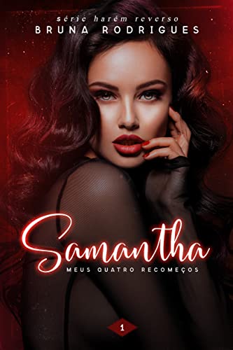 Ler Samantha: Meus Quatro Recomeços (Harém Reverso Livro 1), do autor Bruna Rodrigues Ler Samantha: Meus Quatro Recomeços (Harém Reverso Livro 1), do autor Bruna Rodrigues