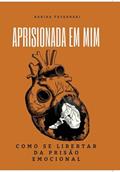 Ler Aprisionada em mim, do autor Karina Tavernari