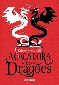 A caçadora de dragões: 1, do autor Kristen Ciccarelli
