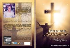 Esplendor Aprisionado: O Majestoso está cativo em você? (Escola de Apóstolos Livro 1), do autor Melvin Edward Huber