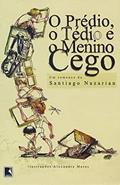 Ler O prédio, o tédio e o menino cego, do autor Santiago Nazarian
