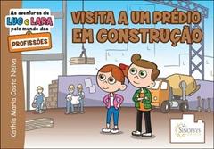 As Aventuras de luc e Lara Pelo Mundo das Profissões: Visita a um Prédio em Construção, do autor Kathia Neiva