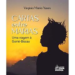 Cartas Entre Marias - Cuca Fresca, do autor Virginia Maria Yunes