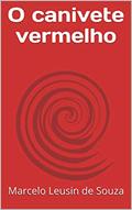Ler O canivete vermelho, do autor Marcelo Leusin de Souza