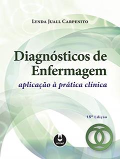 Diagnósticos de Enfermagem: Aplicação à Prática Clínica, do autor Lynda Juall Carpenito