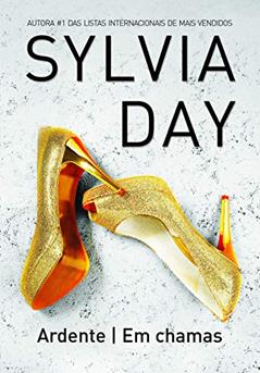 Ardente / Em chamas, do autor Sylvia Day