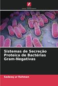 Ler Sistemas de Secreção Proteica de Bactérias Gram-Negativas, do autor Sadeeq Ur Rahman