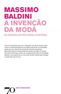 Ler A Invenção da Moda: as Teorias, os Estilistas, a História, do autor Massimo Baldini Ler A Invenção da Moda: as Teorias, os Estilistas, a História, do autor Massimo Baldini