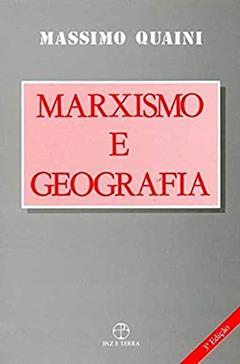Marxismo e geografia, do autor Massimo Quaini