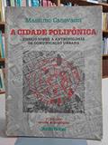 Ler A cidade polifônica : Ensaio sobre a antropologia, do autor Massimo Canevacci Ler A cidade polifônica : Ensaio sobre a antropologia, do autor Massimo Canevacci