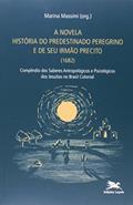 Ler A novela "História do predestinado peregrino e de seu irmão Precito" (1682) - Compêndio dos saberes antropológicos e psicológicos dos jesuítsas no Brasil colonial, do autor Marina Massimi Ler A novela "História do predestinado peregrino e de seu irmão Precito" (1682) - Compêndio dos saberes antropológicos e psicológicos dos jesuítsas no Brasil colonial, do autor Marina Massimi
