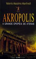 Ler Akropolis. A Grande Epopéia De Atenas - Coleção L&PM Pocket, do autor Valerio Massimo Manfredi Ler Akropolis. A Grande Epopéia De Atenas - Coleção L&PM Pocket, do autor Valerio Massimo Manfredi