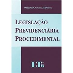 Legislação Previdenciária Procedimental, do autor Wladimir N. Martinez