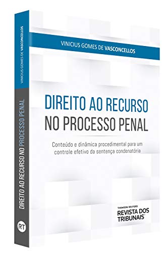 Ler Direito ao Recurso no Processo Penal - Conteúdo e Dinâmica Procedimental Para Um Controle Efetivo, do autor Vinicius Gomes De Vasconcellos