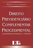 Ler Direito Previdenciário Complementar Procedimental: Comentários Ao Decreto N. 4.942/03, do autor Wladimir Novaes Martinez
