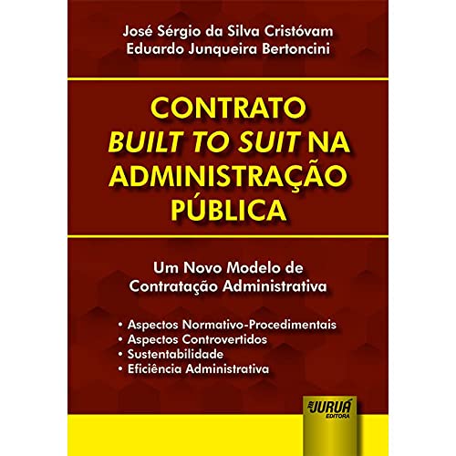 Ler Contrato Built to Suit na Administração Pública, do autor José Sérgio da Silva Cristóvam; Eduardo Junqueira Bertoncini Ler Contrato Built to Suit na Administração Pública, do autor José Sérgio da Silva Cristóvam; Eduardo Junqueira Bertoncini
