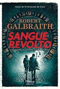 Ler Sangue revolto (Detetive Cormoran Strike Livro 5), do autor Robert Galbraith Ler Sangue revolto (Detetive Cormoran Strike Livro 5), do autor Robert Galbraith